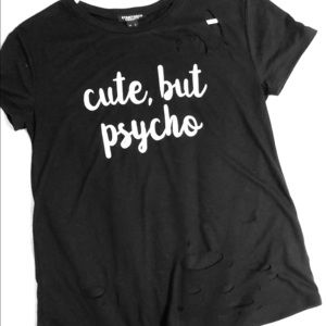 Cute but Psycho shirt